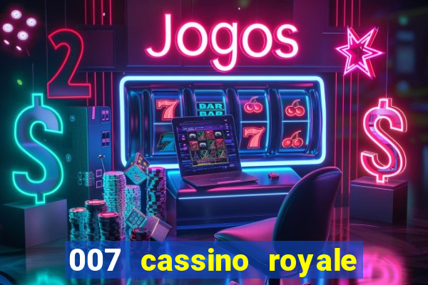 007 cassino royale dublado download